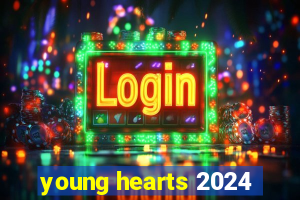 young hearts 2024